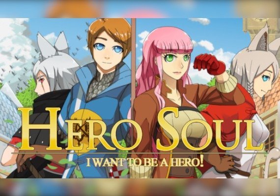 Hero Soul: I want to be a Hero!