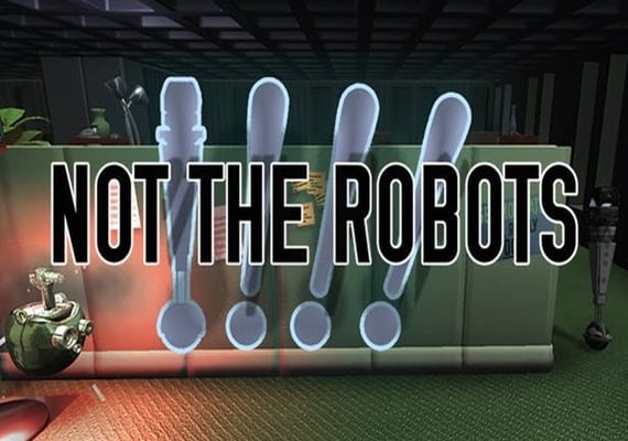 Not The Robots