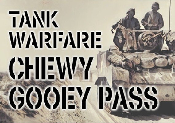 Tank Warfare - Chewy Gooey Pass