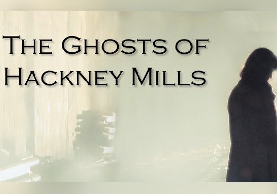 The Ghosts of Hackney Mills
