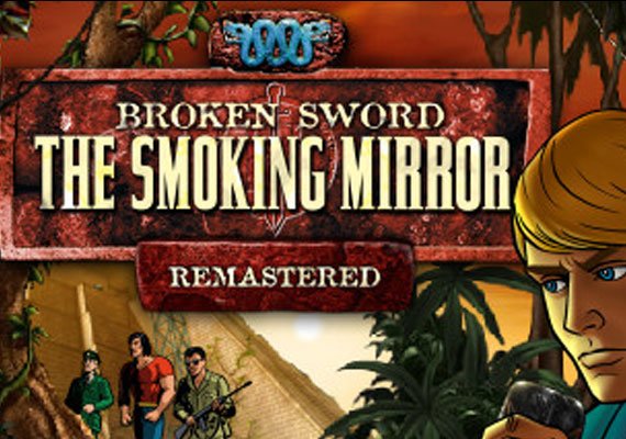 Broken Sword 2: the Smoking Mirror Remastered