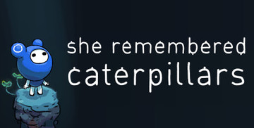 She Remembered Caterpillars (PC)