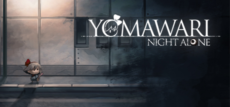 Yomawari: Night Alone / 夜廻