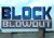 Block Blowout